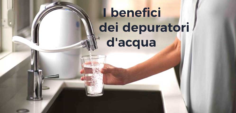 Sistemi di trattamento dell’acqua: quali benefici?